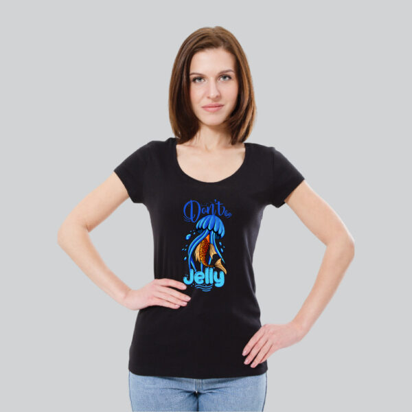 Womens 100% Cotton Printed Round Neck Unique Design Don’t be Jelly T-shirt