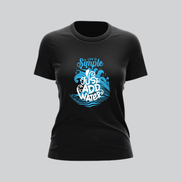 Womens 100% Cotton Printed Round Neck Unique Design Just Add Water T-shirt - Image 2