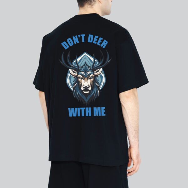 Unisex 240 GSM 100% Cotton Graphic Printed Round Neck Don’t Deer With Me Oversized T-shirt