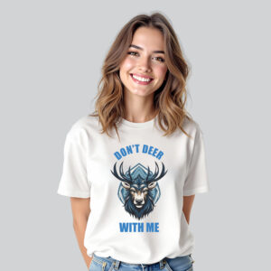 Womens 100% Cotton Printed Round Neck Unique Design Don't Deer With Me T-shirt