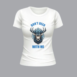 Womens 100% Cotton Printed Round Neck Unique Design Don't Deer With Me T-shirt - Image 2