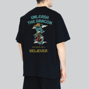 Unisex 240 GSM 100% Cotton Graphic Printed Round Neck Unleash the Dragon – You Made Me a Believer Oversized T-shirt
