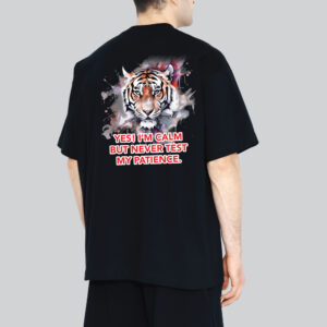Unisex 240 GSM 100% Cotton Graphic Printed Round Neck Yes! I'm Calm but Never Test My Patience Oversized T-shirt